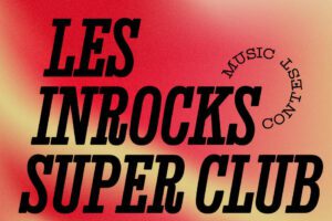 Nouvelle formule pour Les Inrocks Super Club